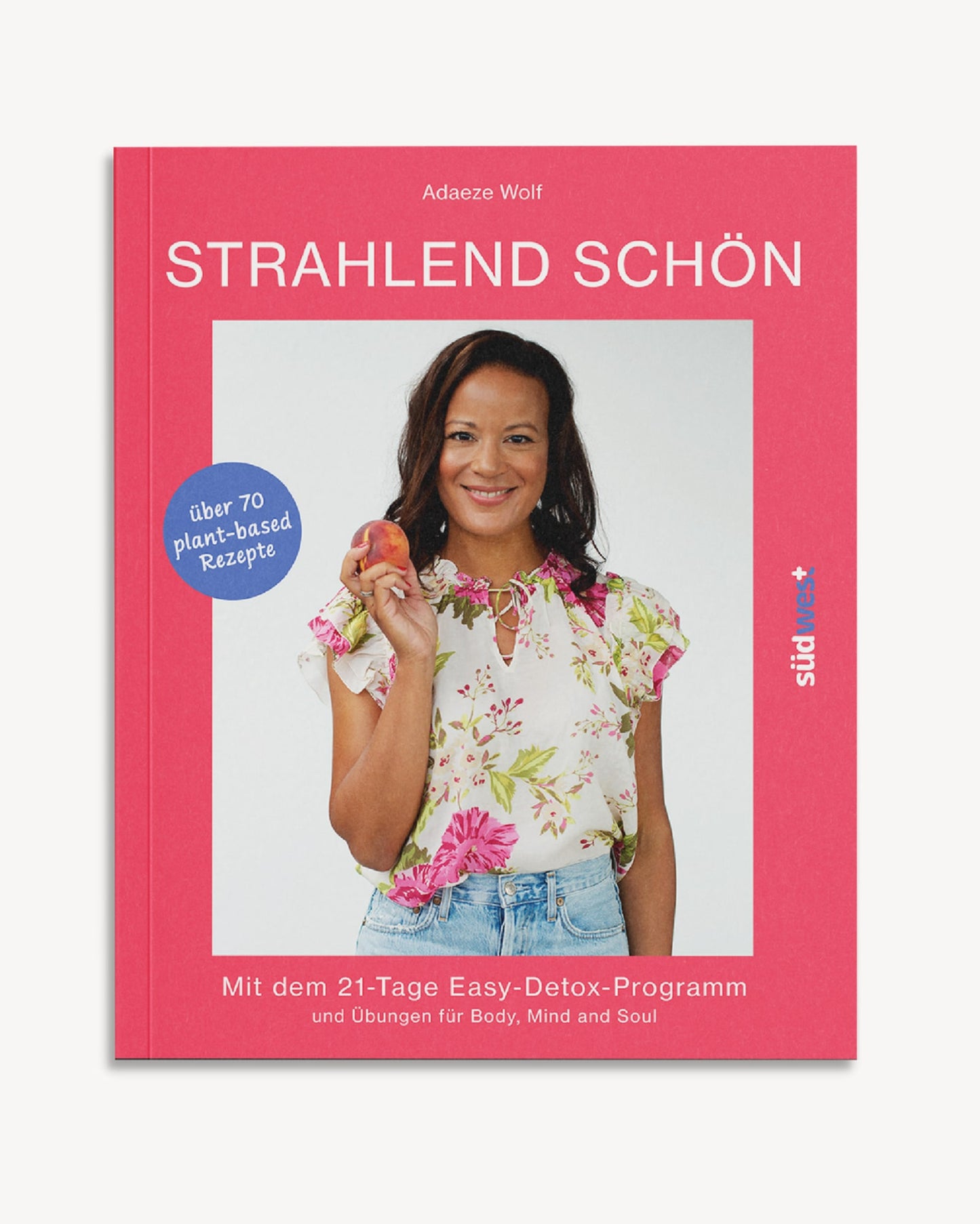 Strahlend schön: Mit dem 21-Tage-Easy-Detox-Programm